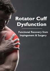 Rotator Cuff Dysfunction -Functional Recovery from Impingement & Surgery - Terry Trundle