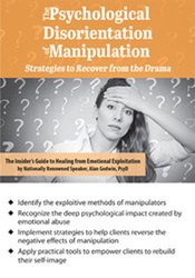 The Psychological Disorientation of Manipulation -Strategies to Recover from the Drama - Alan Godwin