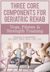 Three Core Components for Geriatric Rehab- Yoga