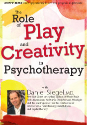 The Role of Play and Creativity in Psychotherapy with Daniel Siegel
