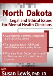 North Dakota Legal & Ethical Issues for Mental Health Clinicians - Susan Lewis