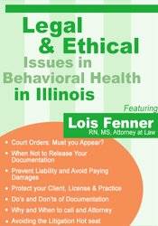 Legal and Ethical Issues in Behavioral Health in Illinois - Lois Fenner