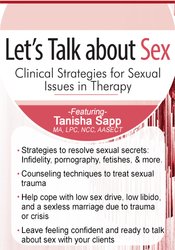 Let's Talk About Sex -Clinical Strategies for Sexual Issues in Therapy - Tanisha Sapp