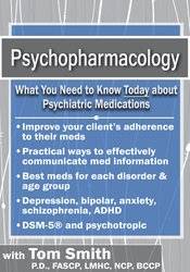 Psychopharmacology -What You Need to Know Today about Psychiatric Medications - Tom Smith