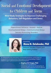 Social and Emotional Development for Children and Teens -Mind-Body Strategies to Improve Challenging Behaviors