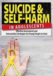 Suicide and Self-Harm in Adolescents-Effective Assessment and Intervention Strategies for Young People in Crisis - Tony L. Sheppard