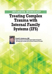 2-Day Intensive Workshop-Treating Complex Trauma with Internal Family Systems (IFS) - Frank Anderson