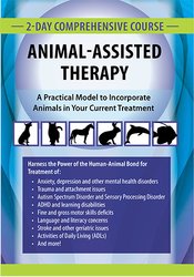 2-Day Comprehensive Course in Animal-Assisted Therapy-A Practical Model to Incorporate Animals in Your Current Treatment - Jonathan Jordan