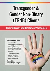 Transgender & Gender Non-Binary (TGNB) Clients-Clinical Issues and Treatment Strategies - Susan Radzilowski