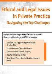 Ethical and Legal Issues in Private Practice -Navigating the Top Challenges - Terry Casey