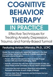 Cognitive Behavioral Therapy in Practice -Effective Techniques for Treating Anxiety