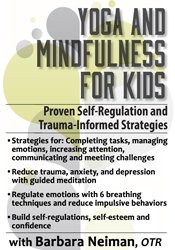 Yoga and Mindfulness for Children and Adolescents -Proven Self-Regulation and Trauma-Informed Strategies - Barbara Neiman