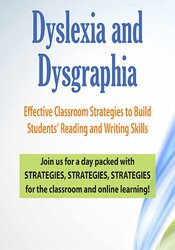 Dyslexia and Dysgraphia -Effective Classroom Strategies to Build Students’ Reading and Writing Skills - Mary Asper