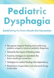 Pediatric Dysphagia -Establishing the Brain-Mouth-Gut Connection - Michelle Dawson