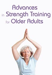 Advances in Strength Training for Older Adults - Jamie Miner