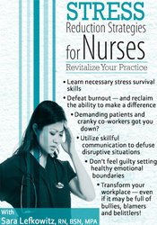 Stress Reduction Strategies for Nurses -Revitalize Your Practice - Sara Lefkowitz