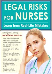 Legal Risks for Nurses -Learn from Real-Life Mistakes - Laurie Elston