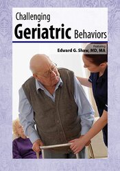 Challenging Geriatric Behaviors - Edward G. Shaw