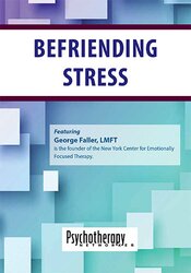 Befriending Stress - George Faller
