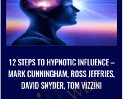 12 Steps to Hypnotic Influence - Mark Cunnigham