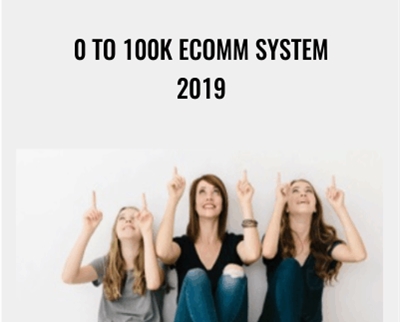 0 to 100k Ecomm System 2019 - Alison Prince
