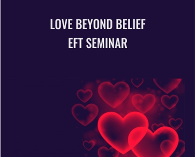 Love Beyond Belief-EFT Seminar - Brad Yates