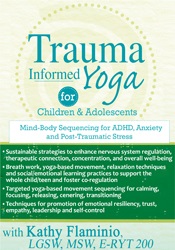 Trauma-Informed Yoga for Children and Adolescents -Mind-Body Sequencing for ADHD