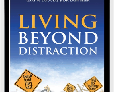 Living Beyond Distraction - Dain Heer and Gary Douglas