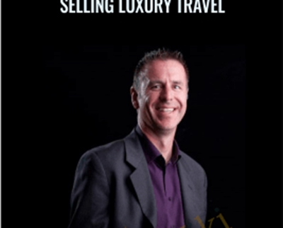 Selling Luxury Travel - Dean Horvath