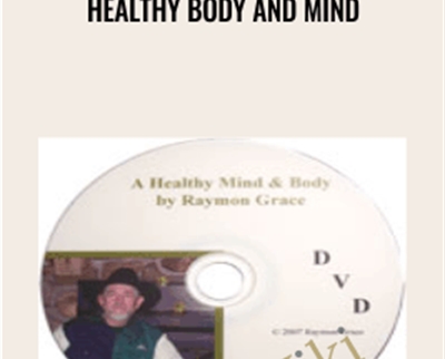 Healthy Body And Mind - Raymon Grace