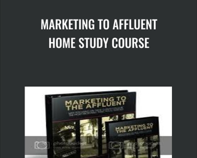 Marketing To Affluent Home Study Course - Dan Kennedy