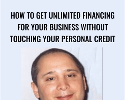 How To Get Unlimited Financing For Your Business Without Touching Your Personal Credit - Michael Senoff