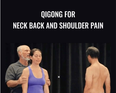 Qigong for Neck Back and Shoulder Pain - Bruce Frantzis