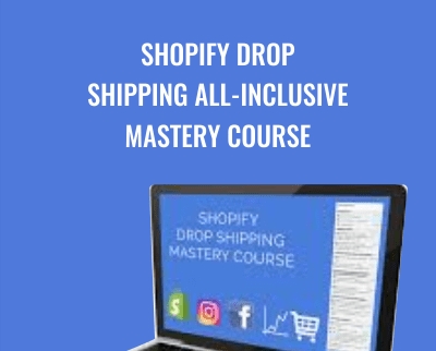 Shopify Drop Shipping All-Inclusive Mastery Course - Thaddeus Strickland