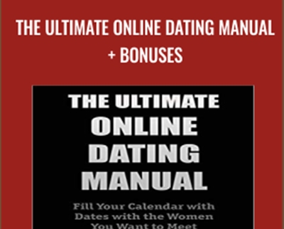The Ultimate Online Dating Manual and Bonuses - Blackdragon