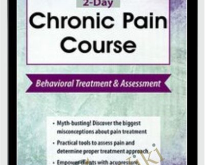 2-Day Chronic Pain Course-Behavioral Treatment and Assessment - Robert Rosenbaum