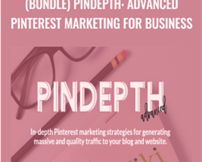 (Bundle) Pindepth-Advanced Pinterest Marketing for Business - Kayla M. Butler