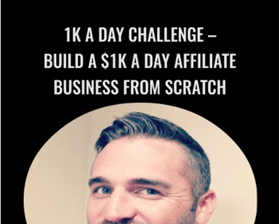 1K A Day Challenge-Build a $1K A Day Affiliate Business FROM SCRATCH - Duston McGroarty