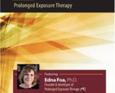 Evidence-Based Treatment for PTSD: Prolonged Exposure Therapy (PE) - Edna Foa