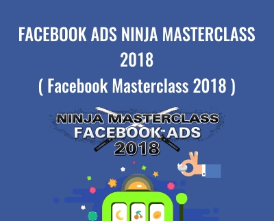Facebook Ads Ninja Masterclass 2018 ( Facebook Masterclass 2018 ) - Kevin David