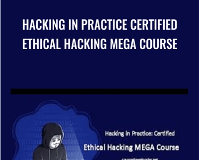 Hacking in Practice Certified Ethical Hacking MEGA Course - IT Security Academy