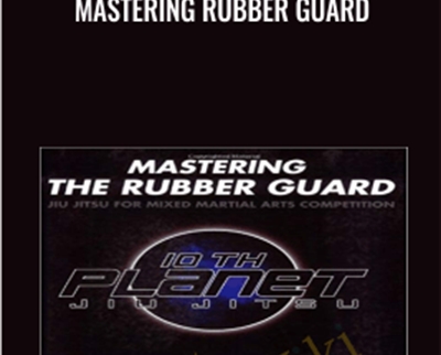 Mastering Rubber Guard - Eddie Bravo