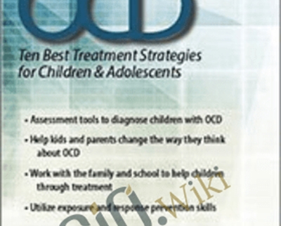 OCD: Ten Best Treatment Strategies for Children and Adolescents - Kimberly Morrow