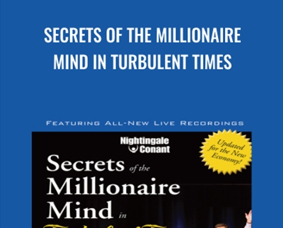 Secrets of the Millionaire Mind in Turbulent Times - T. Harv Eker
