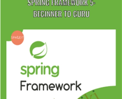 Spring Framework 5: Beginner to Guru - John Thompson