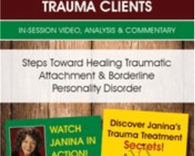 Steps Toward Healing Traumatic Attachment and Borderline Personality Disorder - Janina Fisher