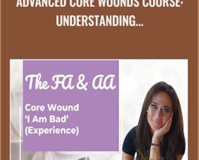 Personal Development School-Advanced Core Wounds Course: Understanding Their Impact and How to Reprogram Them - Thais Gibson