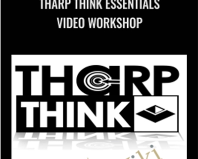 Tharp Think Essentials Video Workshop - Van Tharp