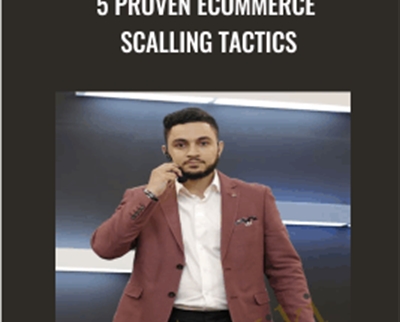 5 Proven Ecommerce Scalling Tactics - Mohamed Ali Aguel