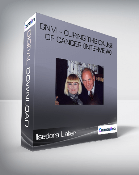 Ilsedora Laker - GNM - Curing The CAUSE of Cancer (Interview)